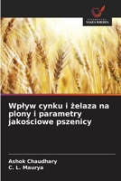 Wplyw cynku i zelaza na plony i parametry jakosciowe pszenicy (Polish Edition) 6202424036 Book Cover