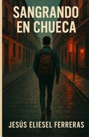 SANGRANDO EN CHUECA: Una novela de migración, deseo y resistencia en el corazón de Madrid (Spanish Edition) B0FHDRRBLV Book Cover