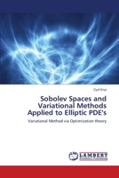 Sobolev Spaces and Variational Methods Applied to Elliptic PDE's: Variational Method via Optimization theory 3659152765 Book Cover