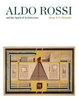 Aldo Rossi and the Spirit of Architecture 0300276737 Book Cover