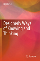Designerly Ways of Knowing and Thinking 1447175409 Book Cover