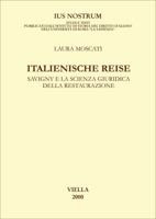 Italienische Reise. Savigny e la scienza giuridica della Restaurazione 8883340264 Book Cover