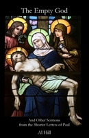 The Empty God: And Other Sermons from the Shorter Letters of Paul 1948773171 Book Cover