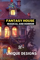 Fantasy House: Coloring Book for Teen and Adult B0C9KHQWTZ Book Cover
