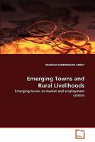 Emerging Towns and Rural Livelihoods: Emerging towns as market and employment centres 3639315197 Book Cover