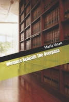 Whispers Beneath The Overpass B0F21TKQFM Book Cover