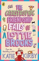 The Catastrophic Friendship Fails of Lottie Brooks 0241460905 Book Cover