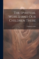 The Spiritual World And Our Children There 1022345400 Book Cover