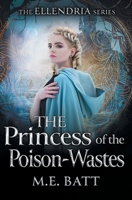 The Princess of the Poison-Wastes 1644508915 Book Cover