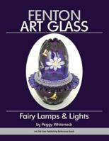 Fenton Art Glass: Fairy Lamps & Lights 1937004929 Book Cover