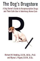 The Dog's Drugstore: A Dog Owner's Guide to Nonprescription Drugs and Their Safe Use in Veterinary Home-Care 0312978898 Book Cover