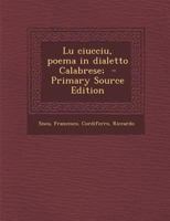 Lu Ciucciu, Poema in Dialetto Calabrese; - Primary Source Edition 1294354469 Book Cover