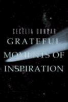 Grateful Moments of Inspiration 1469136325 Book Cover