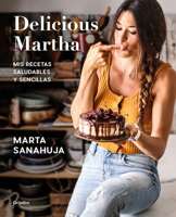 Delicious Martha: Mis recetas saludables y sencillas 8417752870 Book Cover