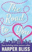 The Road to You: A Lesbian Romance Novel 9881490960 Book Cover