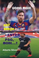 LIONEL MESSI: Exit Barca Enter PSG, More...? B09CGFVKZH Book Cover