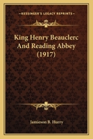 King Henry Beauclerc And Reading Abbey 0548787522 Book Cover