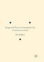 Image and Text in Conceptual Art: Critical Operations in Context 3319450859 Book Cover