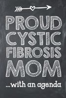 Proud Cystic Fibrosis Mom with an Agenda: Special Needs Composition Lined Notebook Journal 1798413515 Book Cover