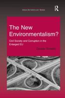 The New Environmentalism?: Civil Society and Corruption in the Enlarged EU 1138261238 Book Cover