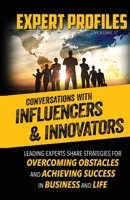 Expert Profiles Volume 17: Conversations with Innovators and Influencers 1946694681 Book Cover