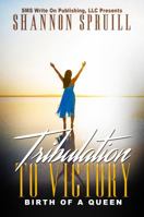 Tribulation To Victory: Birth of a Queen 1732023417 Book Cover