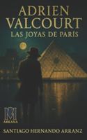 Adrien Valcourt: Las joyas de París B0G14LW4FM Book Cover