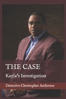 The Case: Kayla's Investigation B0BW2GDPWD Book Cover