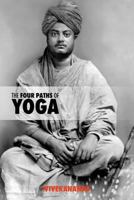 The Complete Book of Yoga: Karma Yoga, Bhakti Yoga, Raja Yoga, Jnana Yoga 9389178789 Book Cover