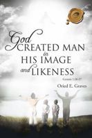 God Created Man in His Image and Likeness 1466958057 Book Cover