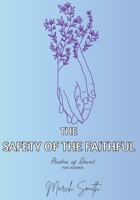 The Safety of the Faithful: Psalm of David for Women B0F672G9VY Book Cover