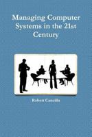 Managing Computer Systems in the 21st Century 1300316756 Book Cover