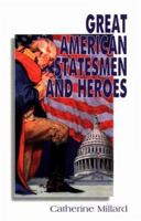 Great American Statesmen and Heroes 0889651205 Book Cover