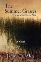 The Summer Grasses: Echoes of a Distant War 144156876X Book Cover