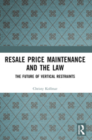 Resale Price Maintenance and the Law: The Future of Vertical Restraints 1032315520 Book Cover