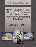 Marsh (Charles) v. Curry (Horace) U.S. Supreme Court Transcript of Record with Supporting Pleadings 1270568655 Book Cover