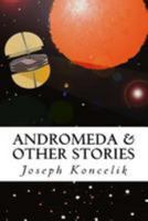 Andromeda & Other Stories 1983722588 Book Cover