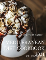 Mediteranean Diet Cookbook 2021: Diet Cookbook 1087957389 Book Cover