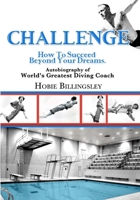 Challenge: How to succeed beyond your dreams 0998635707 Book Cover