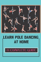 Learn Pole Dancing At Home: A Complete Guide: Static Pole Moves null Book Cover