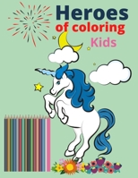 Heroes of coloring kids: Children's Colors Books Activity Books B0892DJT69 Book Cover