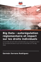 Big Data: autorégulation réglementaire et impact sur les droits individuels (French Edition) 6206521508 Book Cover