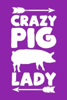 Crazy Pig Lady: Cute Pig Journal, Farming Notebook Note-Taking Planner Book, Pig Show, Pigs Lover Birthday Present, Pig Farm Gifts for Farmer 1671031938 Book Cover