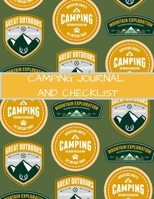 CAMPING JOURNAL AND CHECKLIST: A CAMPSITE LOG FOR OUTDOOR ENTHUSIASTS. PROMPTED PAGES AND CHECKLISTS TO RECORD YOUR MEMORIES AND ENSURE YOU HAVE EVERYTHING! 1693052458 Book Cover