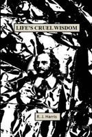 Life's Cruel Wisdom 0473336650 Book Cover