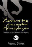 Zen and the Successful Horseplayer 1479740713 Book Cover