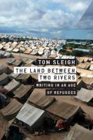 The Land between Two Rivers: Writing in an Age of Refugees 1555977960 Book Cover