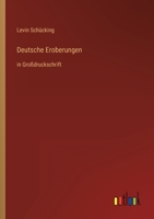 Deutsche Eroberungen: in Großdruckschrift 3368470981 Book Cover