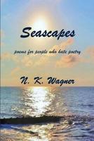 Seascapes: poems for people who hate poetry 1950130002 Book Cover