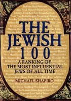The Jewish 100: A Ranking of the Most Influential Jews of All Time 0806514922 Book Cover